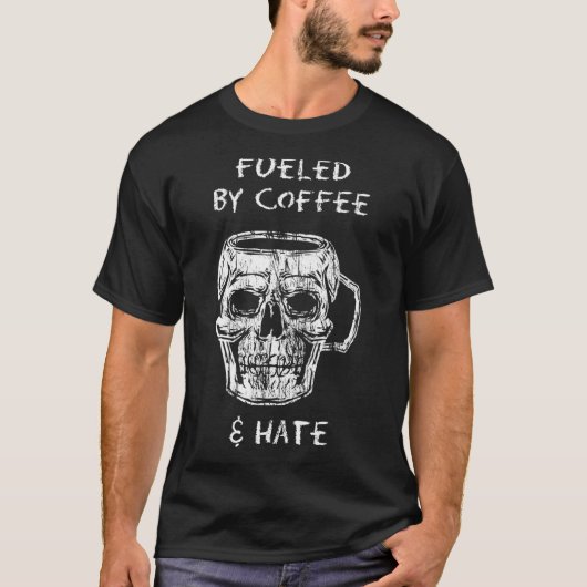 alimenté par le café et la haine Classic T-Shirt (Devant)