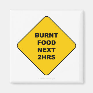 Aliments brûlés 2 heures plus tard - Aimant