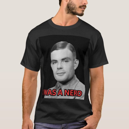 Alin Turing J'ÉTAIS Une T-Shirt NERD (Devant)