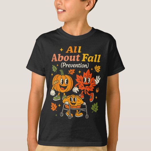 All About Fall Prevention Funny Autumn Therapy Pt T-shirt (Voorkant)