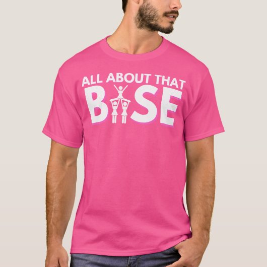 All About That Base Cheerleader Cheerleading Camp T-shirt (Voorkant)