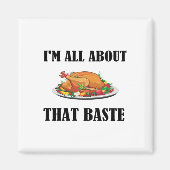 All About That Baste Classic Artistic Design Magneet (Voorkant)