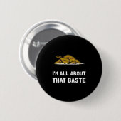 All About That Baste Funny Thanksgiving Style Ronde Button 5,7 Cm (Voorkant /achterkant)