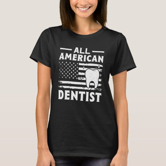 All American Dentist T-shirt (Voorkant)