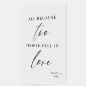 All Because Two People Fell in Love Wedding Sign  (Angle)