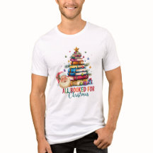All Booked for Christmas T-Shirt | Holiday Gift