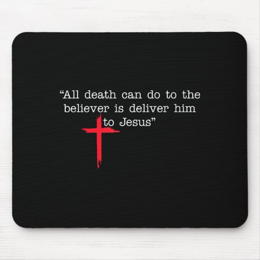 All Death Can Do To The Believer Is Deliver Him To Muismat (Voorkant)