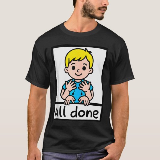All Done Sign Language Cartoon Communication Aid A T-shirt (Voorkant)