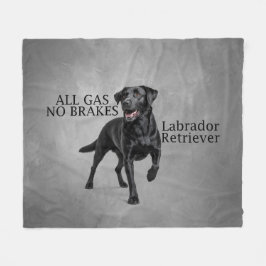 All Gas No Brakes Labrador Retriever Blanket Fleece Deken