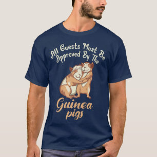 All Guests must be approved by the Cute Guinea Pig T-shirt