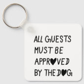 All Guests Must Be Approved by the dog Sleutelhanger (Voorkant)