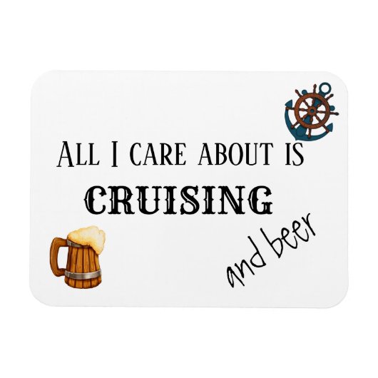 All I Care About is Cruising and Beer Magneet (Horizontaal)