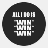 All I Do Is Win Win Win Ronde Sticker (Voorkant)