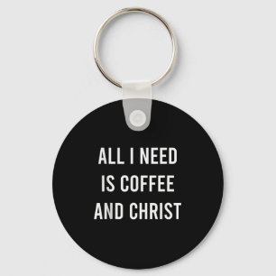 All I Need Is Coffee And Christ Christelijke Kerk Sleutelhanger