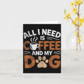 All I Need Is Coffee And My Dog Funny Dogs Lover Kaart (Gele Bloem)