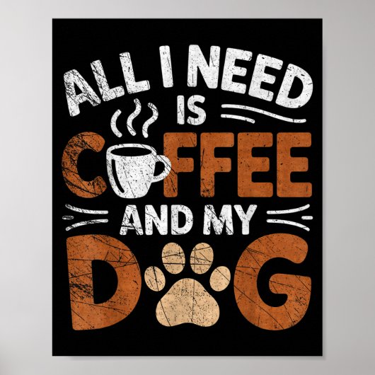 All I Need Is Coffee And My Dog Funny Dogs Lover Poster (Voorkant)