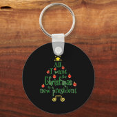All I Want For Christmas Is A New President Funny Sleutelhanger (Voorkant)