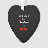 All I Want for Christmas is Dog Funny Holiday Gift (devant)