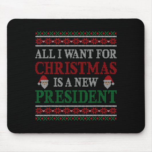 All I Want For Christmas Is New President Ugly Chr Muismat (Voorkant)