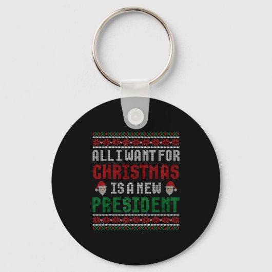 All I Want For Christmas Is New President Ugly Chr Sleutelhanger (Voorkant)