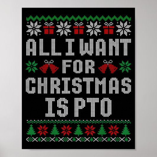 All I Want For Christmas Is Pto Matching Ugly Swea Poster (Voorkant)