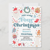 All I Want Four Christmas 4th Verjaardagsfeest Kaart (Voorkant)