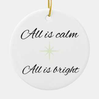 All Is Calm, All Is Bright Ceramic Ornament