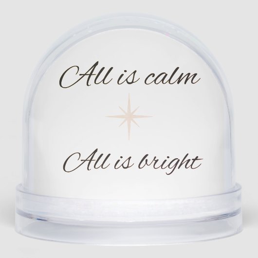 All Is Calm, All Is Bright Snow Globe (Avant)
