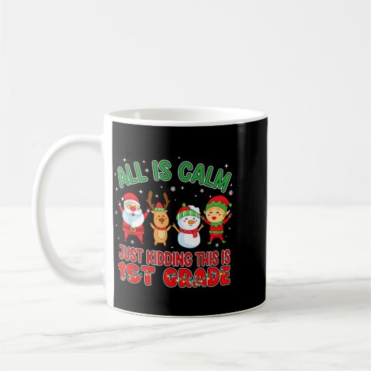 All Is Calm Funny Xmas First Grade Christmas Seaso Koffiemok (Links)