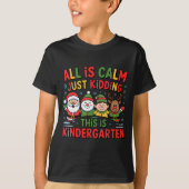 All Is Calm Funny Xmas Kindergarten Christmas Seas T-shirt (Voorkant)