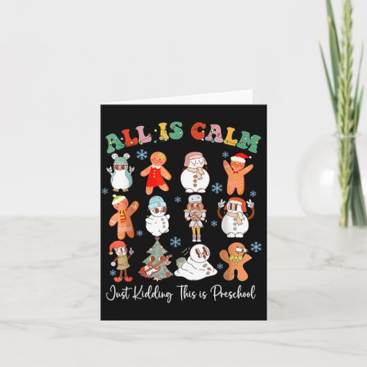 All Is Calm Just Kidding This Is Kindergarten Chri Kaart (Voorkant)
