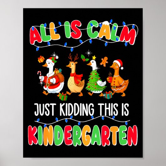 All Is Calm Just Kidding This Is Kindergarten Chri Poster (Voorkant)