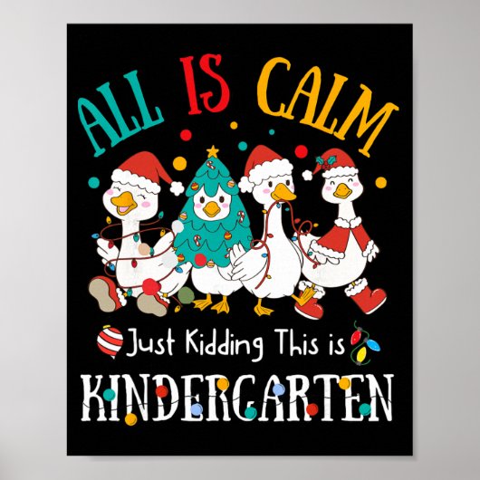 All Is Calm Just Kidding This Is Kindergarten Chri Poster (Voorkant)