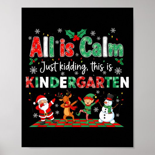 All Is Calm Just Kidding This Is Kindergarten Poster (Voorkant)
