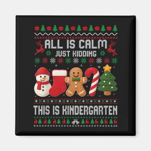 All Is Calm Just Kidding This Is Kindergarten Teac Magneet (Voorkant)