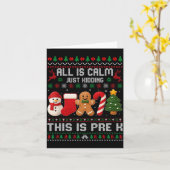 All Is Calm Just Kidding This Is Pre K Christmas T Kaart (Gele Bloem)