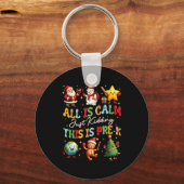 All Is Calm Just Kidding This Is Pre-k Christmas T Sleutelhanger (Voorkant)