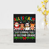All Is Calm Just Kidding This Is Second Grade Chri Kaart (Gele Bloem)