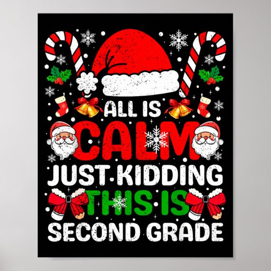 All Is Calm Just Kidding This Is Second Grade Chri Poster (Voorkant)