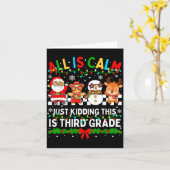 All Is Calm Just Kidding This Is Third Grade Chris Kaart (Gele Bloem)