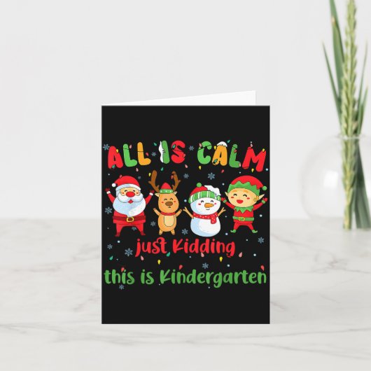All Is Calm Kindergarten Teacher Christmas Teach M Kaart (Voorkant)