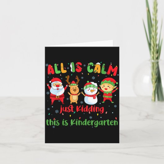 All Is Calm Kindergarten Teacher Christmas Teach M Kaart (Voorkant)