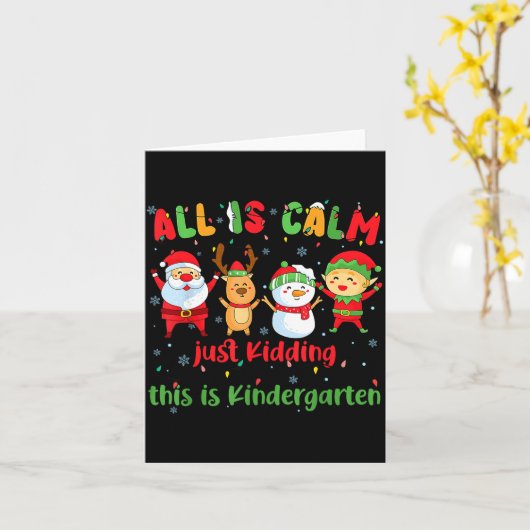 All Is Calm Kindergarten Teacher Christmas Teach M Kaart (Gele Bloem)