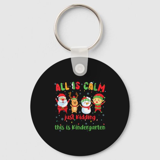All Is Calm Kindergarten Teacher Christmas Teach M Sleutelhanger (Voorkant)