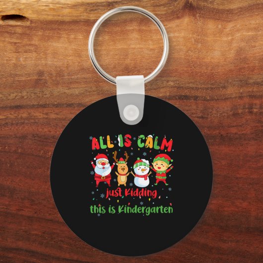 All Is Calm Kindergarten Teacher Christmas Teach M Sleutelhanger (Voorkant)