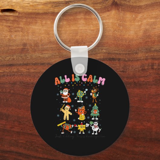 All Is Calm Kindergarten Teacher Christmas Teach M Sleutelhanger (Voorkant)
