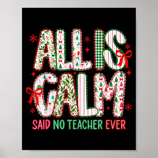 All Is Calm Said No Teacher Ever Coquette Bow Chri Poster (Voorkant)
