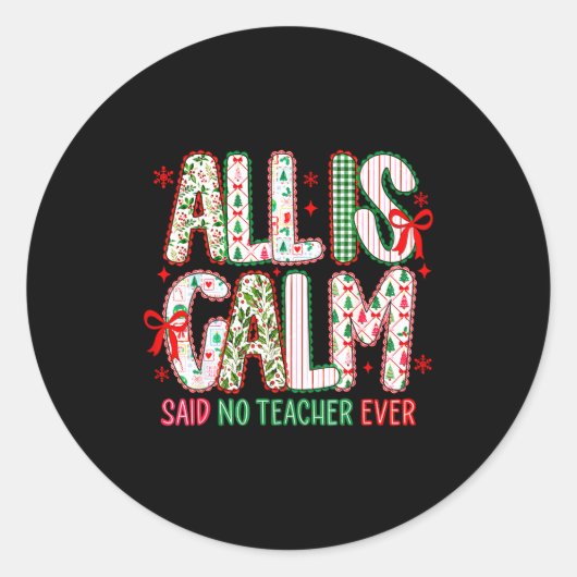 All Is Calm Said No Teacher Ever Coquette Bow Chri Ronde Sticker (Voorkant)