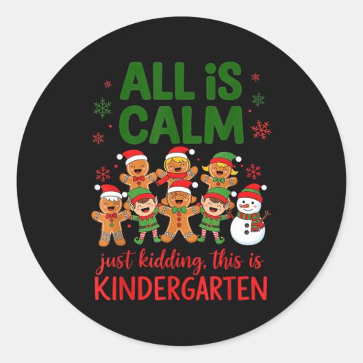 All Is Calm This Is Kindergarten Gingerbread Chris Ronde Sticker (Voorkant)