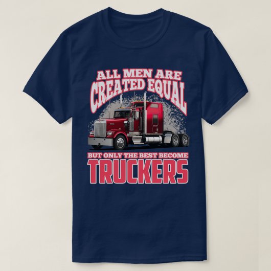 All Men Are Created Equal But Only T-shirt (Design voorkant)